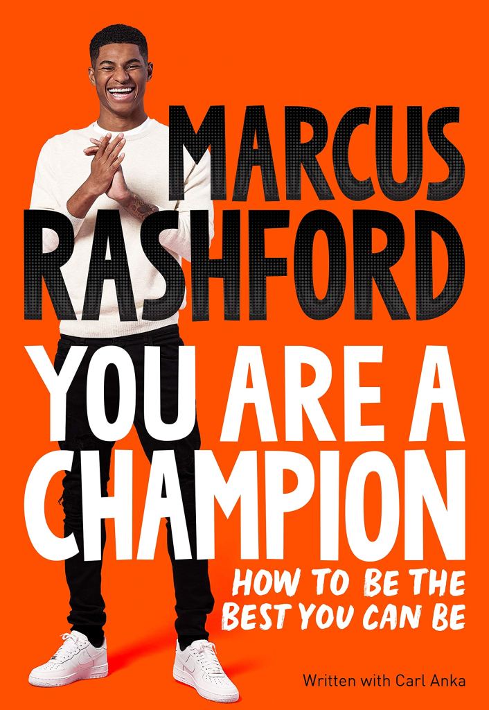 Book cover - Marcus Rashford you are a champion: how to be the best you can be. Written with Carl Anka.