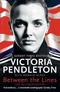Book cover: 'Between the Lines: the Autobiography' by Victoria Pendleton.